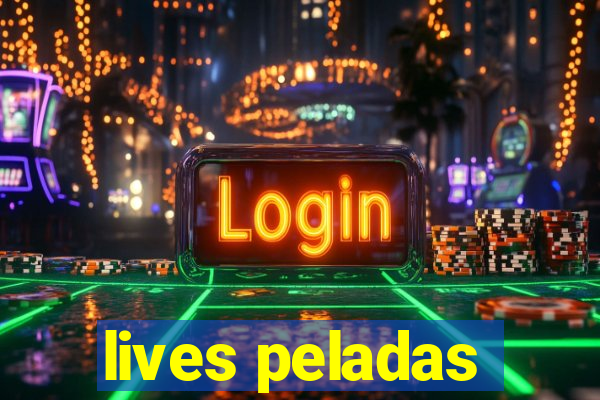 lives peladas